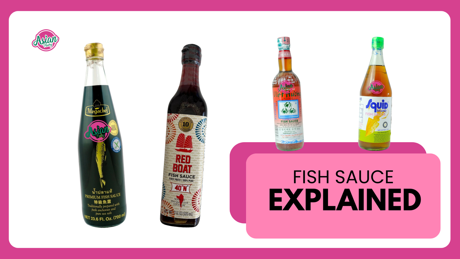 Fish Sauce Explained: How to Choose, Store and Cook With It