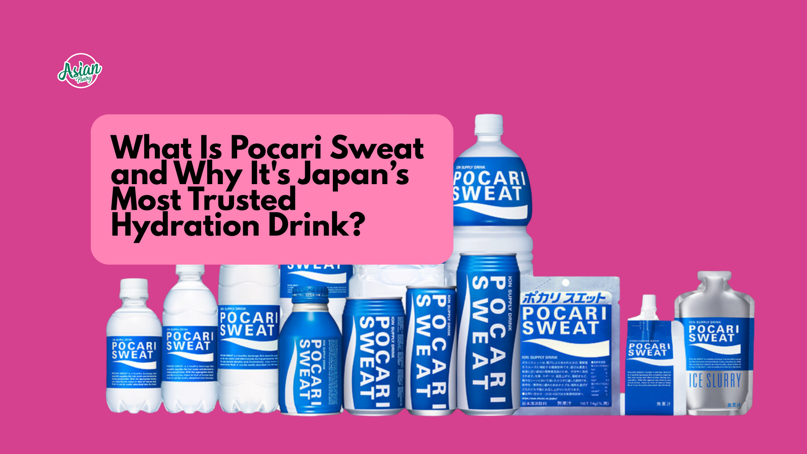 What Is Pocari Sweat and Why It's Japan’s Most Trusted Hydration Drink?